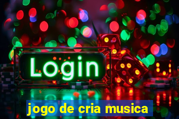 jogo de cria musica